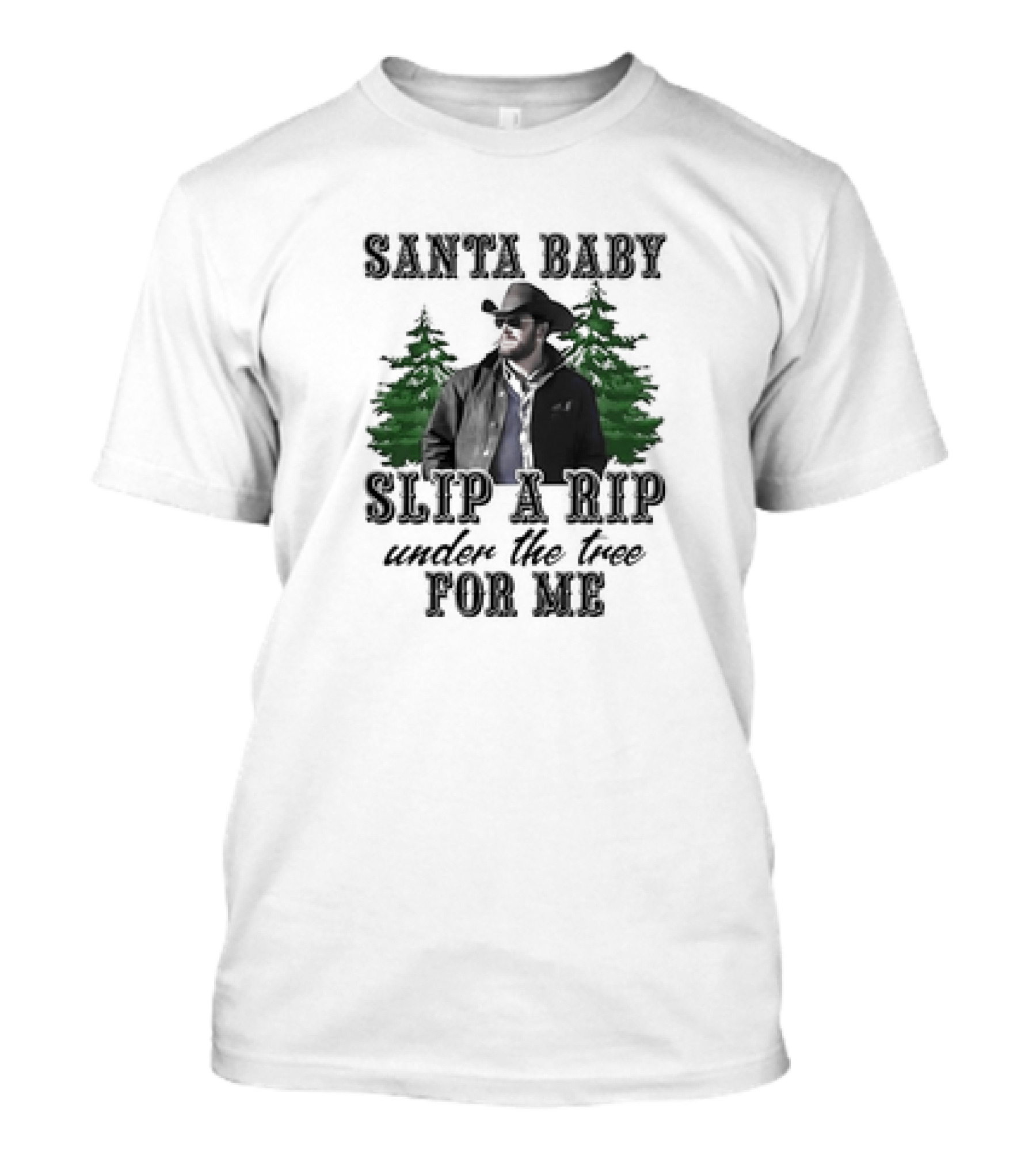 Santa Baby Slip A Rip Under The Tree For Me Wheeler Yellowstone T-Shirt