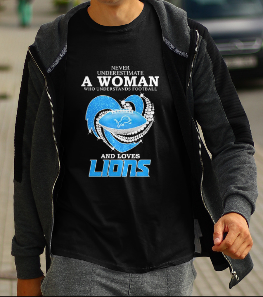 Never Underestimate A Woman Who Understands Football And Loves Lions Diamond Heart T-Shirt