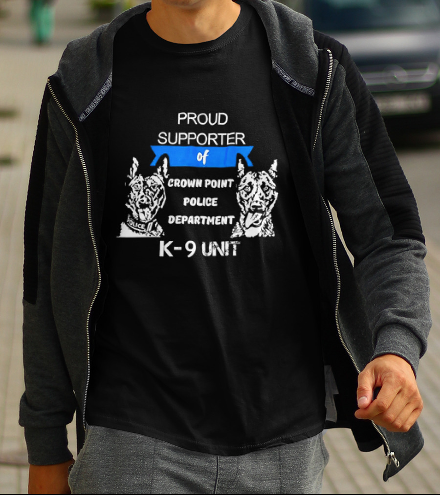 Proud Supporter Of Crown Point Police Department K-9 Unit T-Shirt