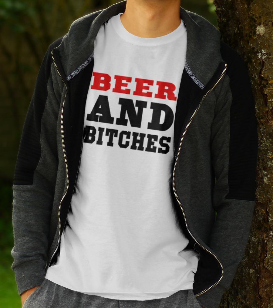Beer And Bitches T-Shirt