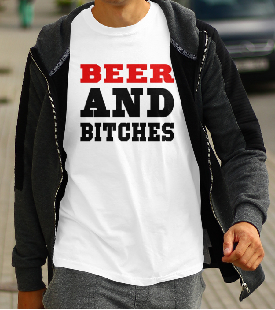 Beer And Bitches T-Shirt