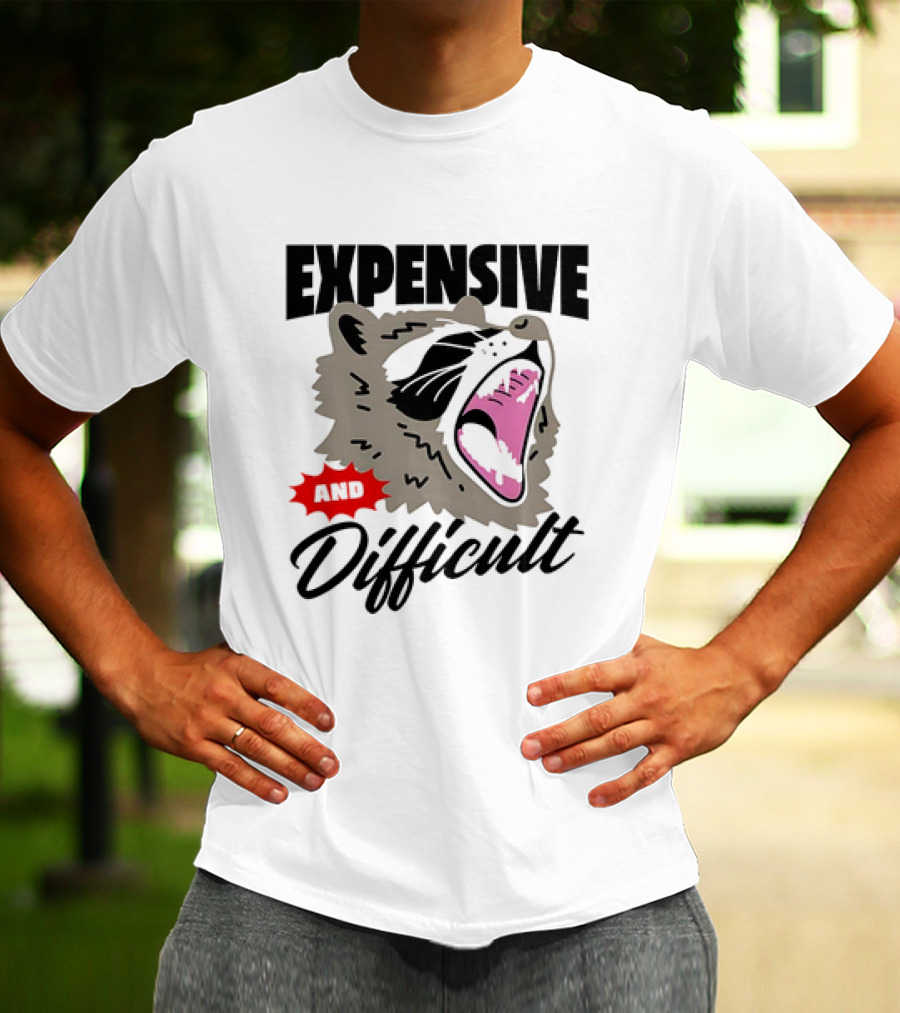 Raccoon Expensive And Difficult Fierce Face T-Shirt