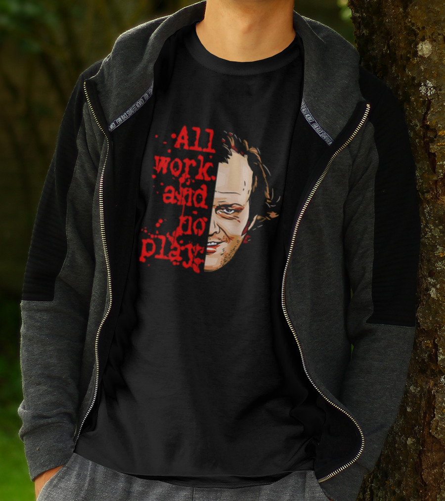 The Shining Jack Torrance All Work And No Play T-Shirt