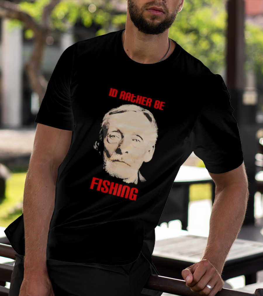 Id Rather Be Fishing Albert Fish T-Shirt