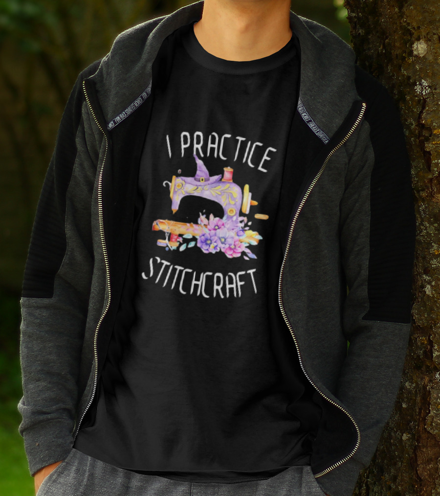 I Practice Stitchcraft Quilting Sewing Machine With Flowers And Witch Hat T-Shirt