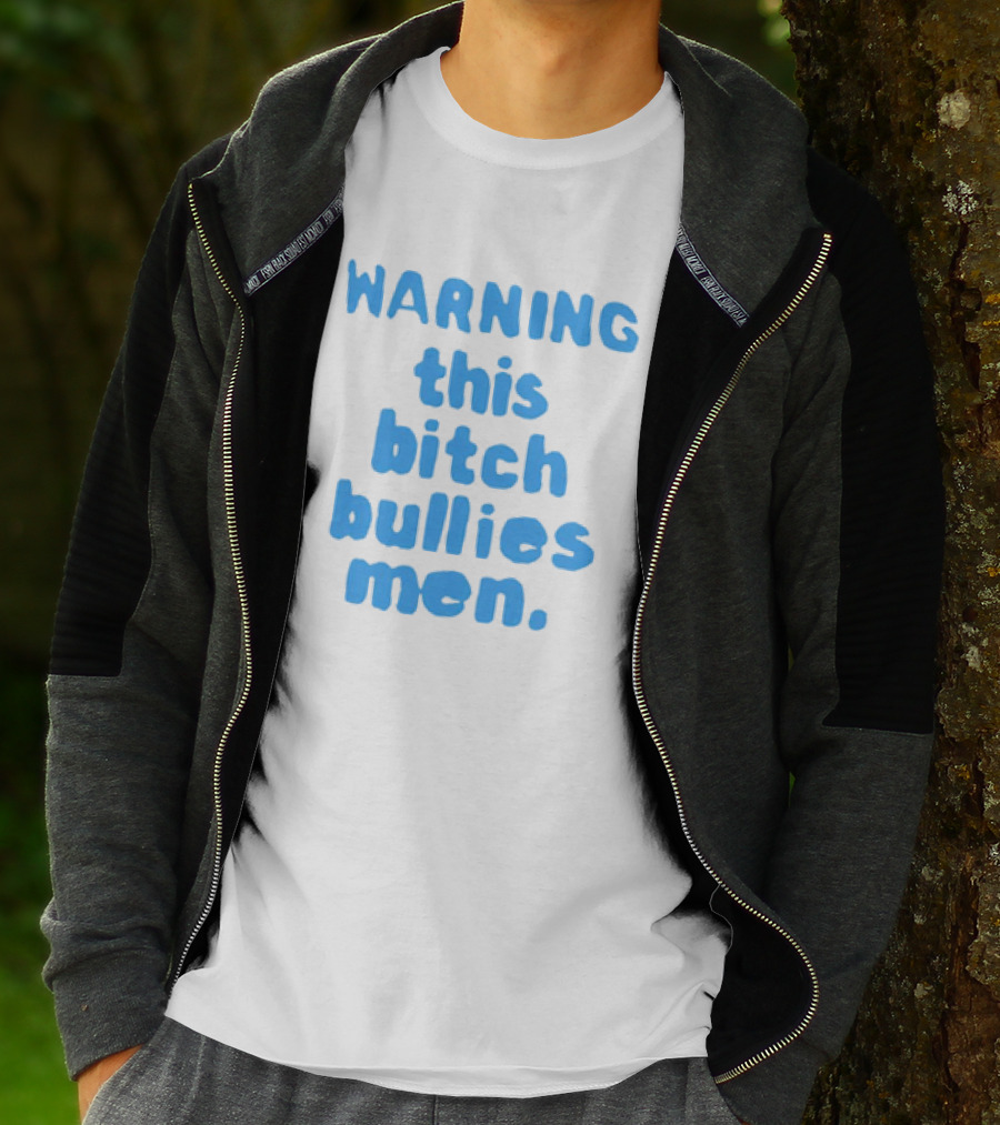 WARNING This Bitch Bullies Men T-Shirt
