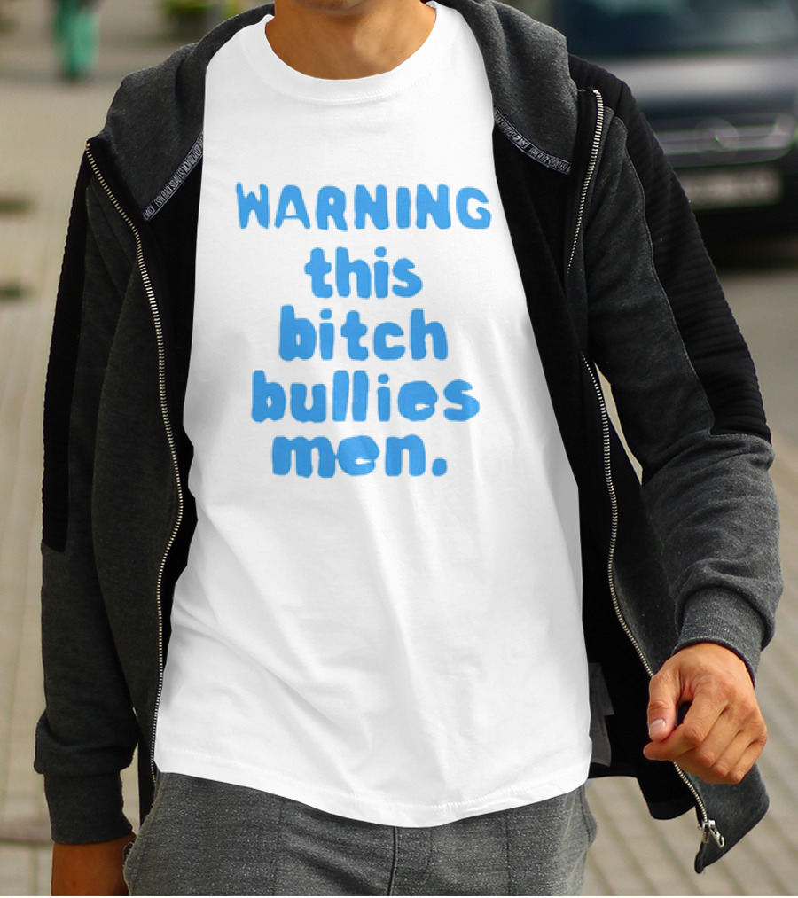 WARNING This Bitch Bullies Men T-Shirt