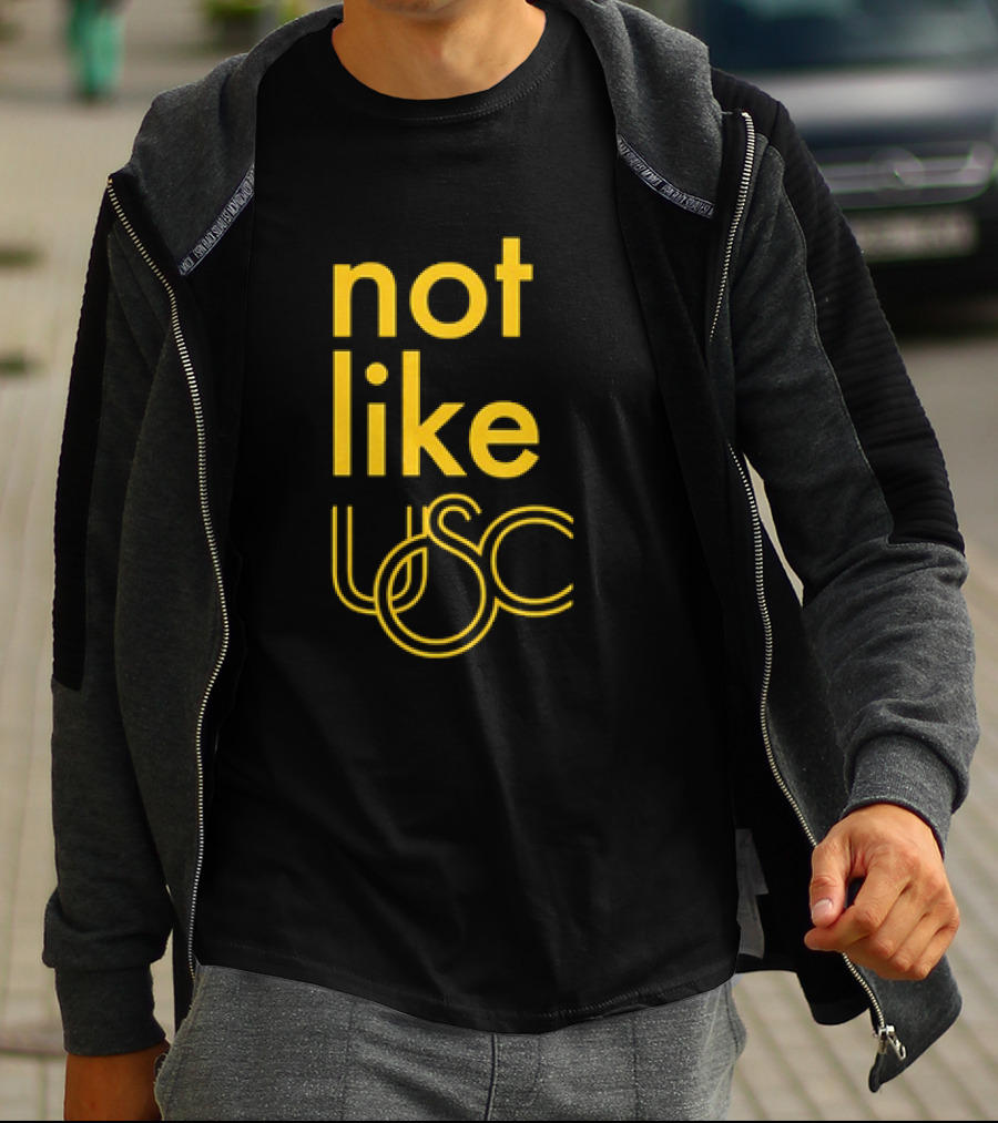 Not Like USC Trojans T-Shirt