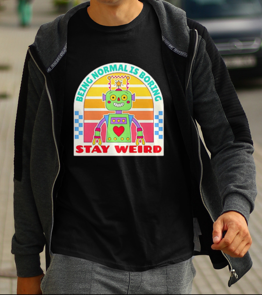 Stay Weird Being Normal Is Boring Retro Robot Rainbow T-Shirt