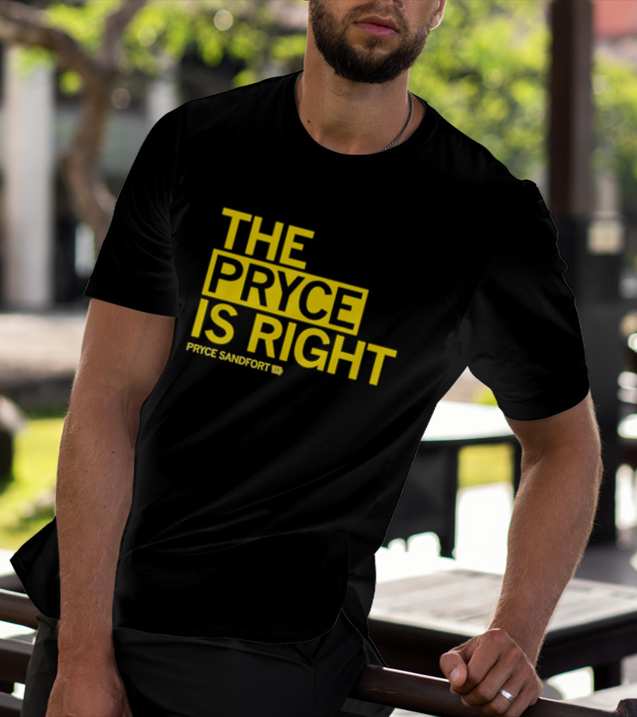 The Pryce Is Right Pryce Sandfort T-Shirt