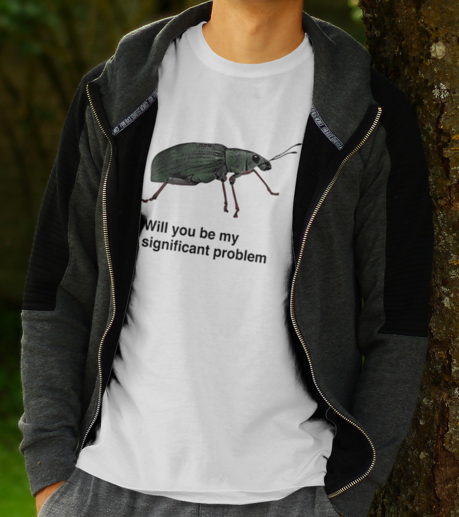 Will You Be My Significant Problem Cute Green Bug T-Shirt