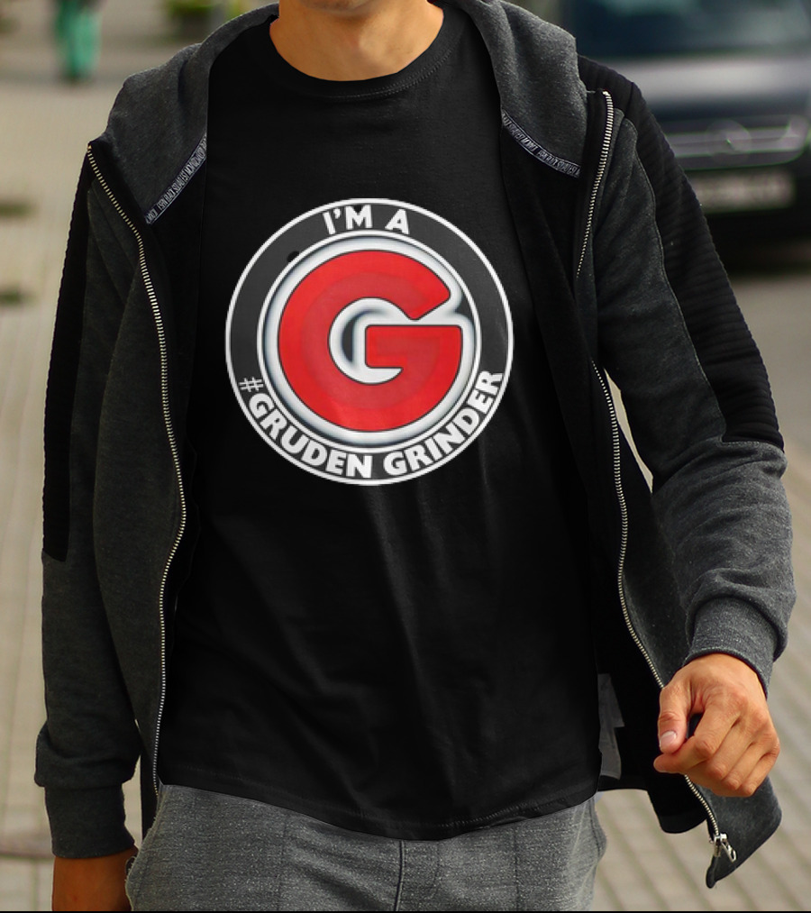 I'M A #GRUDEN GRINDER T-Shirt