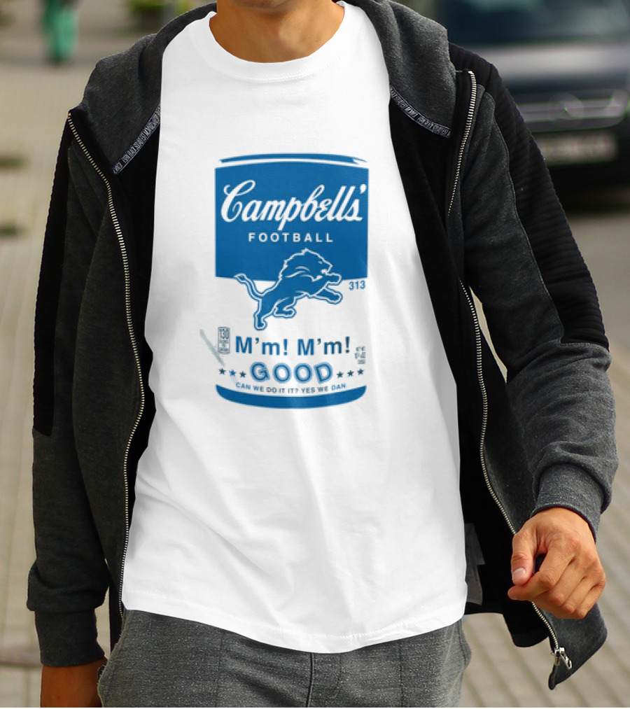 Dan Campbell's Football Soup Campbell's Lions M'm M'm Good Can We Do It Yes We Dan T-Shirt