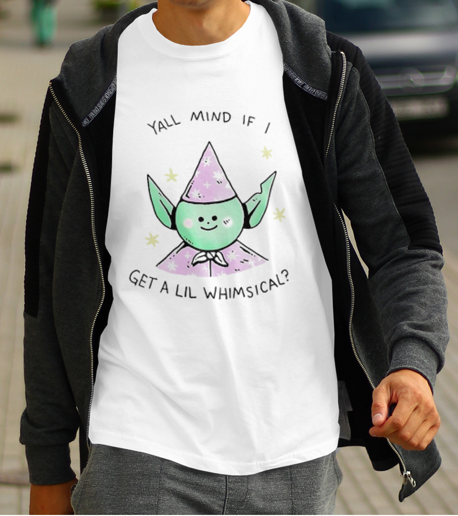 Y’all Mind If I Get A Lil Whimsical Cute Green Character In Starry Wizard Hat T-Shirt