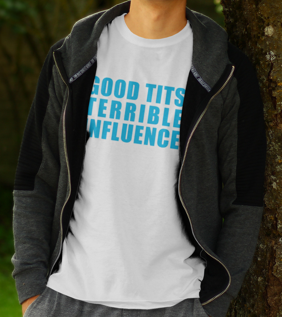 Good Tits Terrible Influence Bold Blue T-Shirt