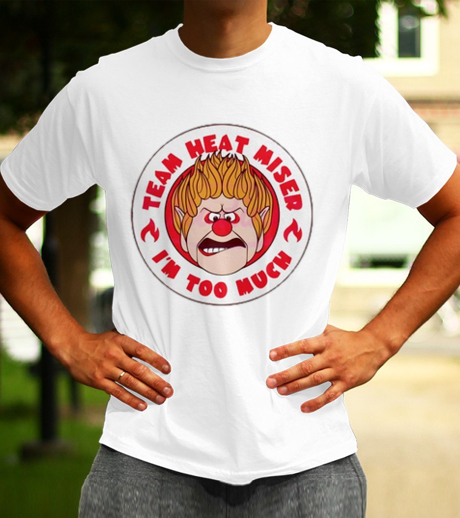 Team Heat Miser I'm Too Much Miser Brothers Icon Flame Head Character T-Shirt