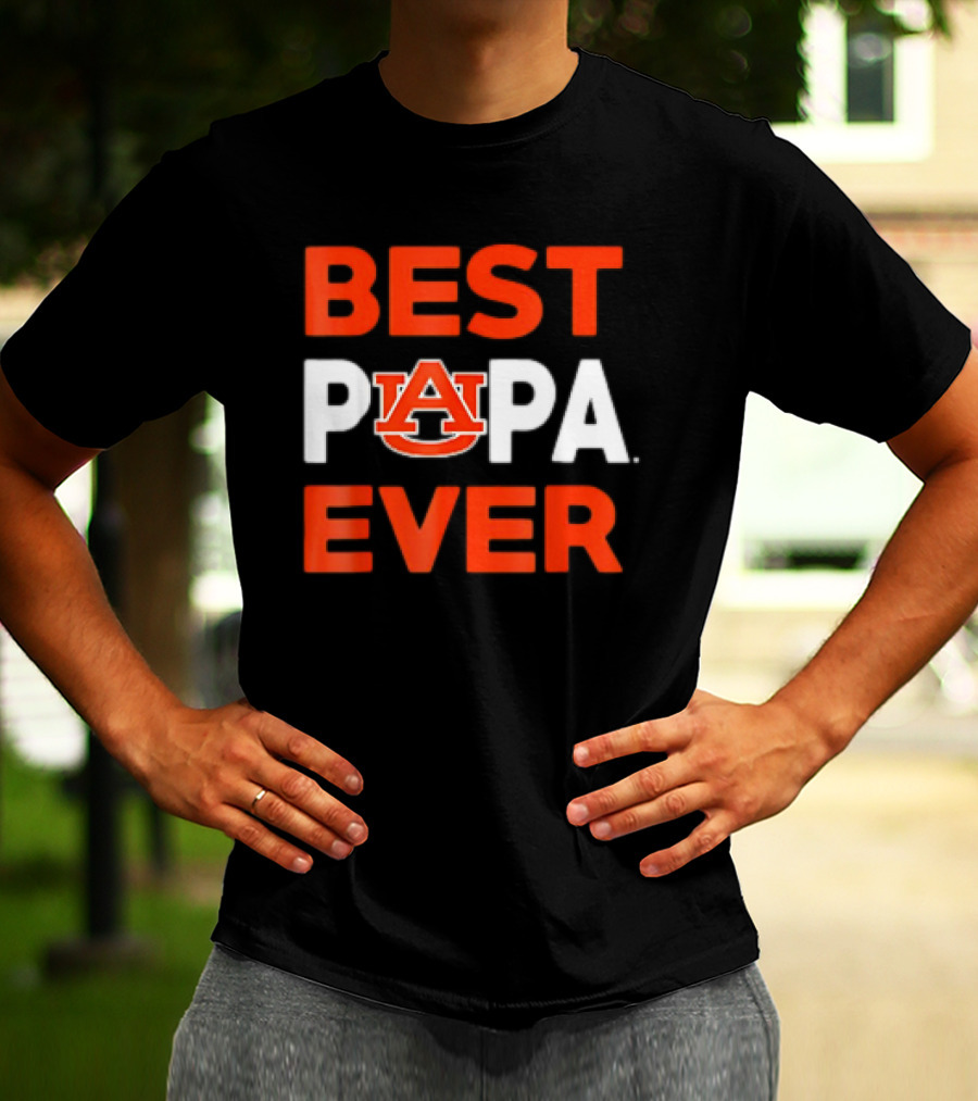 BEST AUBURN TIGERS PAPA EVER T-Shirt