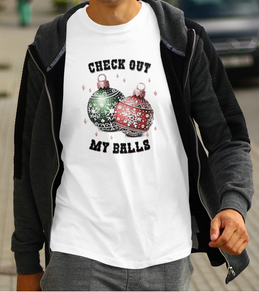 Check Out My Balls Christmas Ornaments T-Shirt