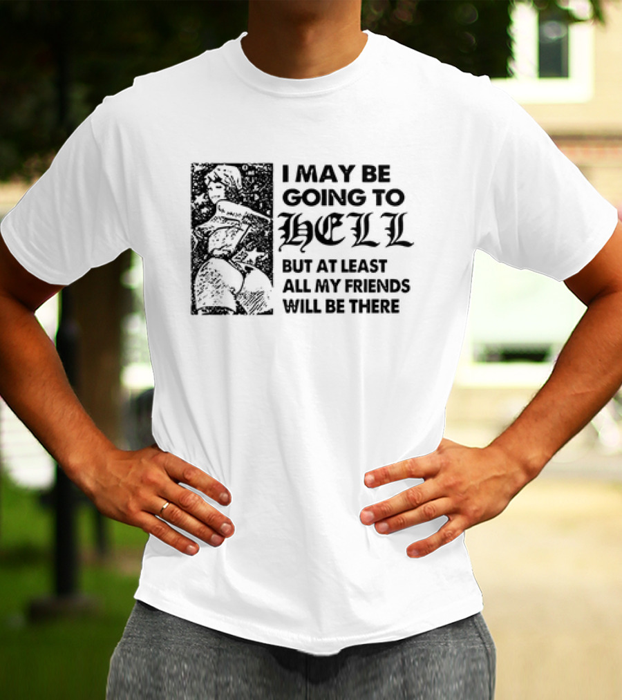 I May Be Going To Hell But At Least All My Friends Will Be There Vintage Comic Style Woman T-Shirt