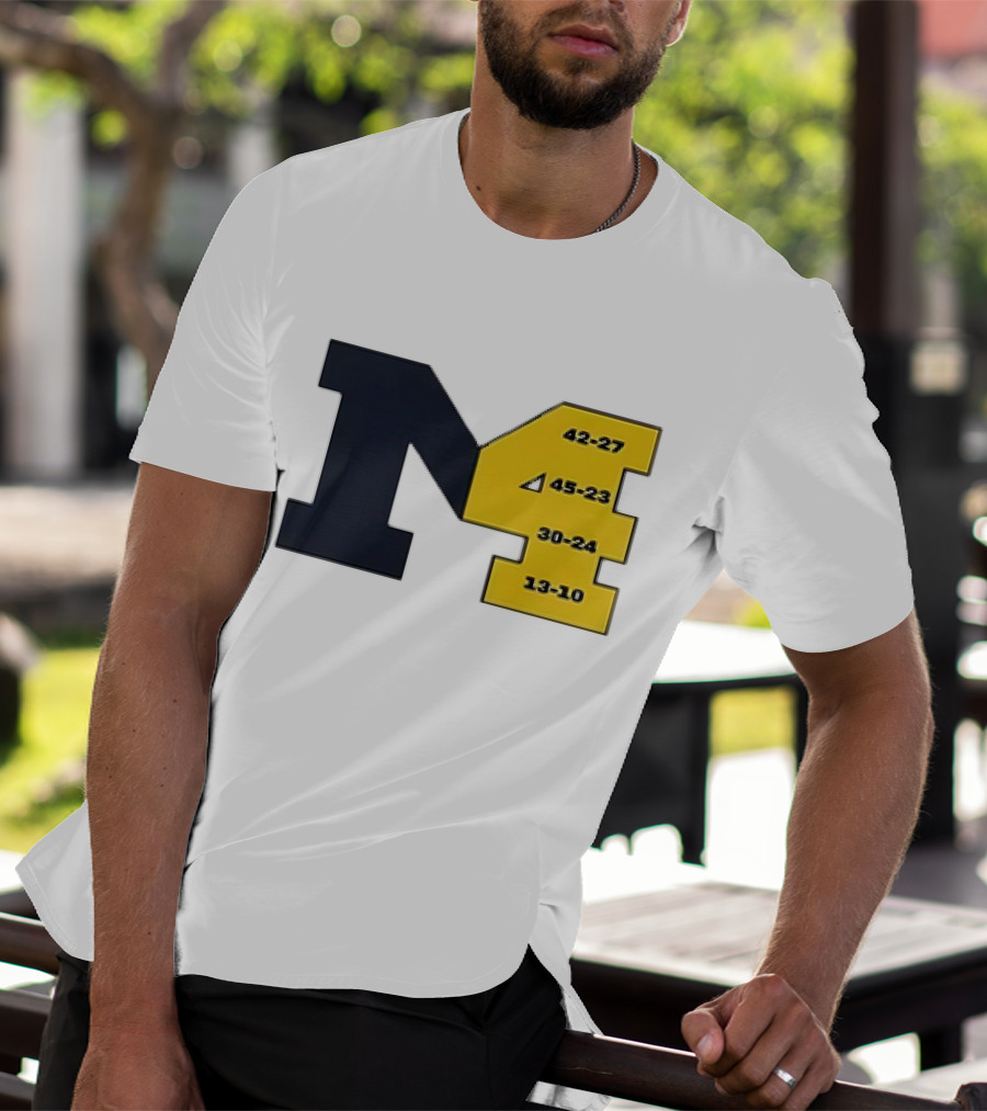 Michigan Wolverines M4 42-27 45-23 30-24 13-10 Fourth Consecutive Victory T-Shirt