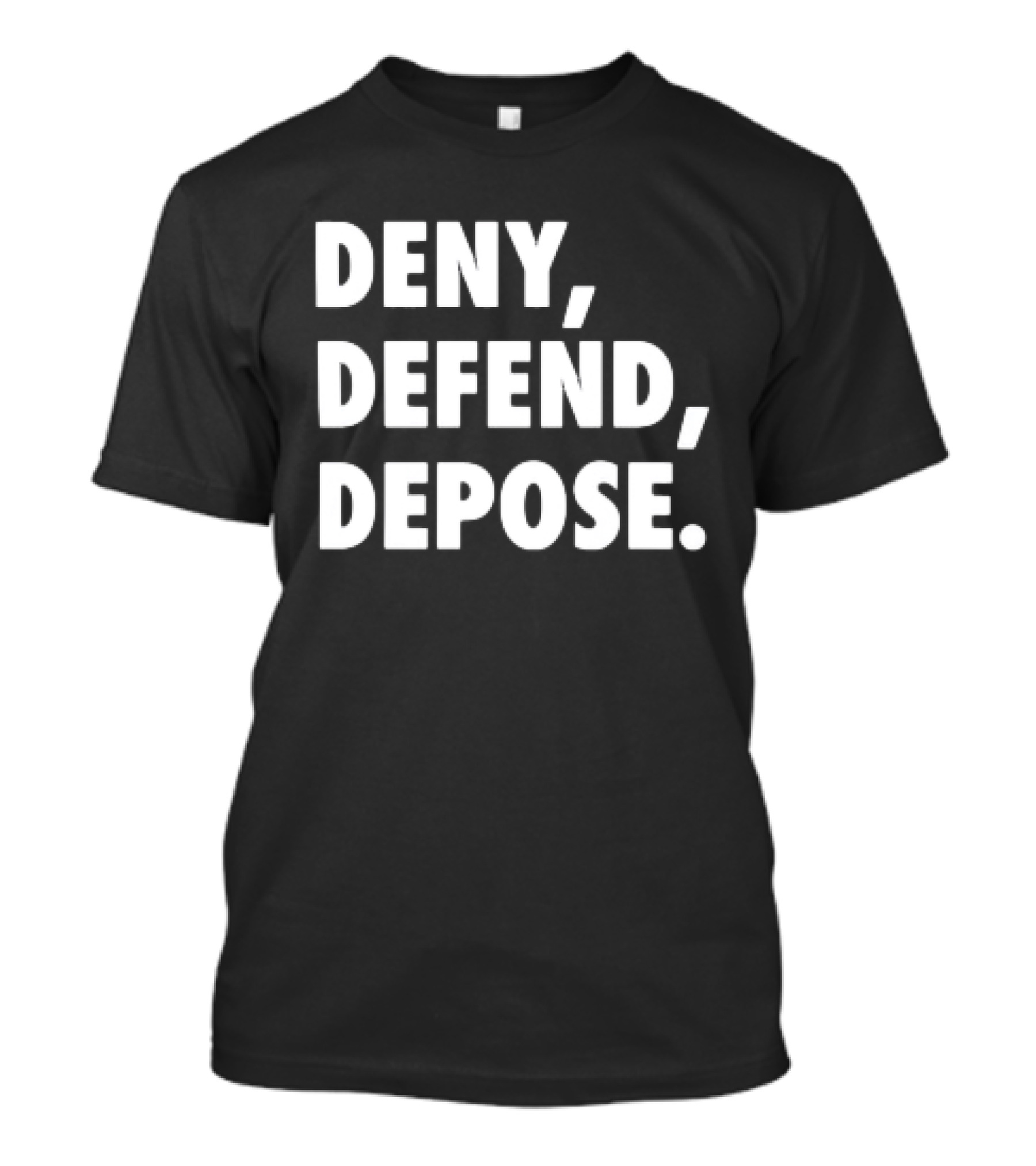 DENY DEFEND DEPOSE Classic T-Shirt