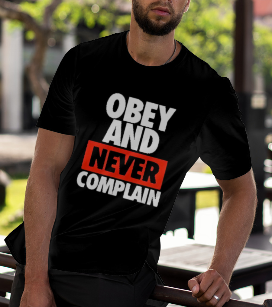 Obey And Never Complain Bold Typography T-Shirt