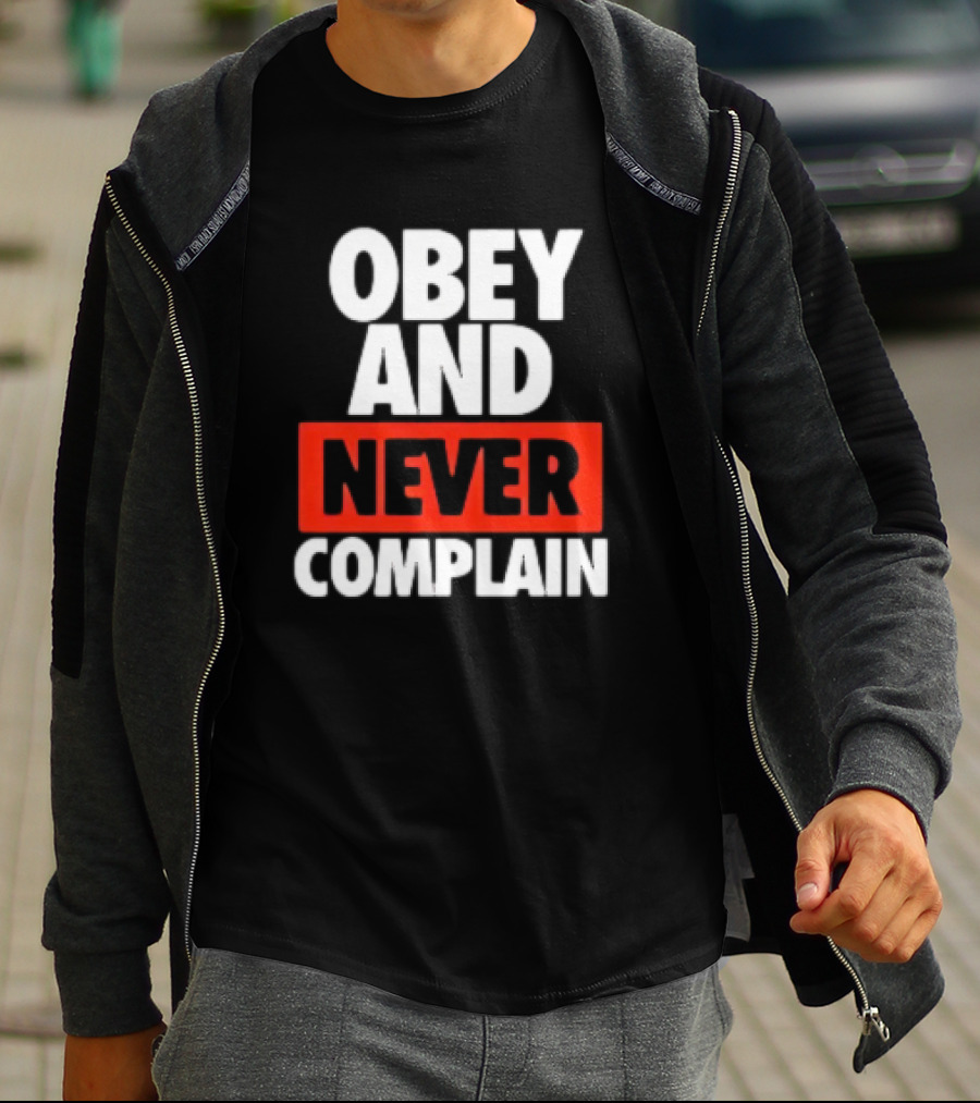 Obey And Never Complain Bold Typography T-Shirt