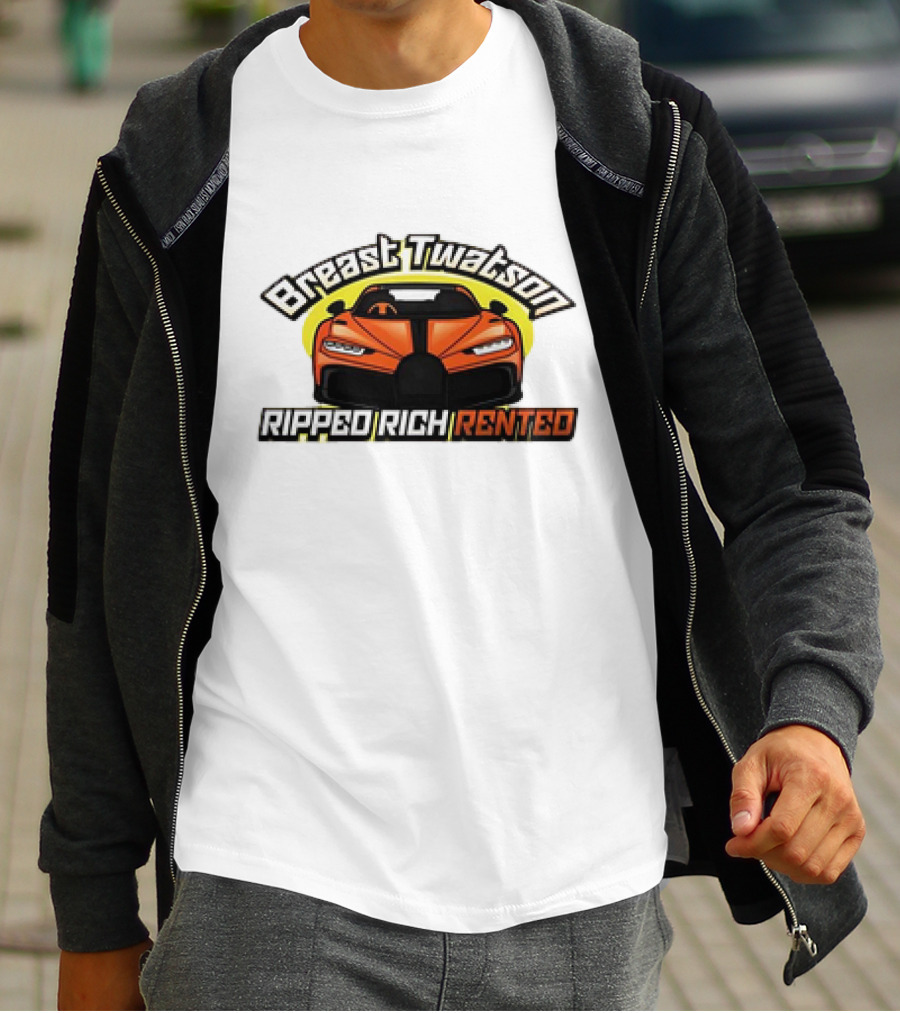 Breast Twatson Ripped Rich Rented Sports Car T-Shirt