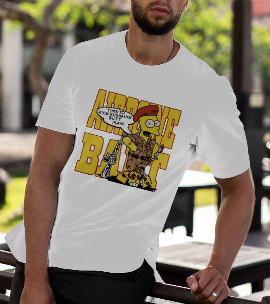Airborne Bart Simpson Time To Kick Husseins’ Butt Man T-Shirt