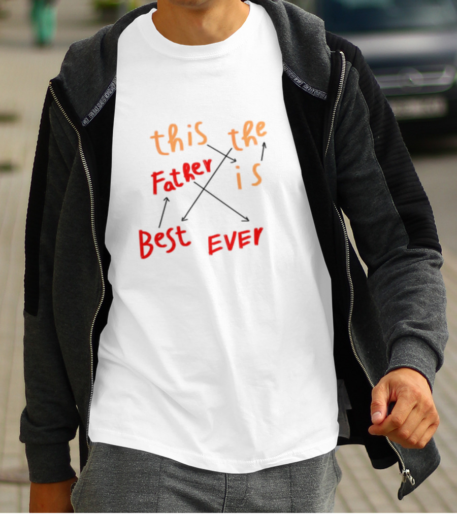 Father's Day This Father Is The Best Ever T-Shirt