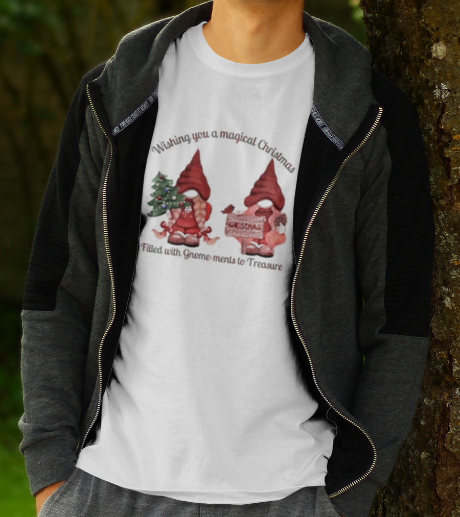 Wishing You A Magical Christmas Filled With Gnome-ments To Treasure T-Shirt
