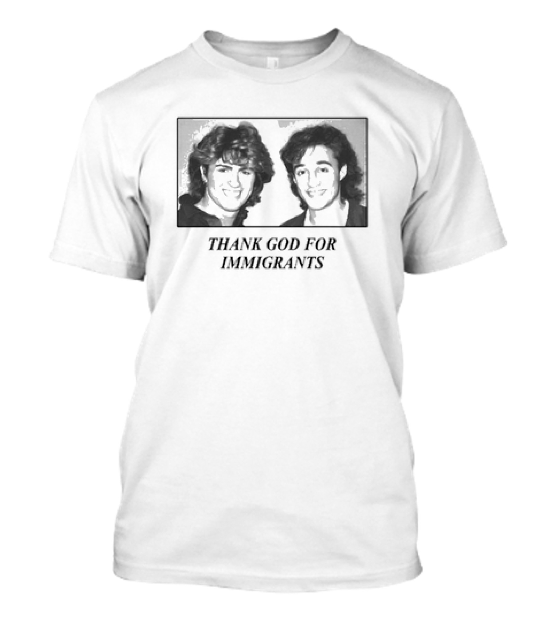 Wham Duo Thank God For Immigrants 80s Retro Appreciation T-Shirt