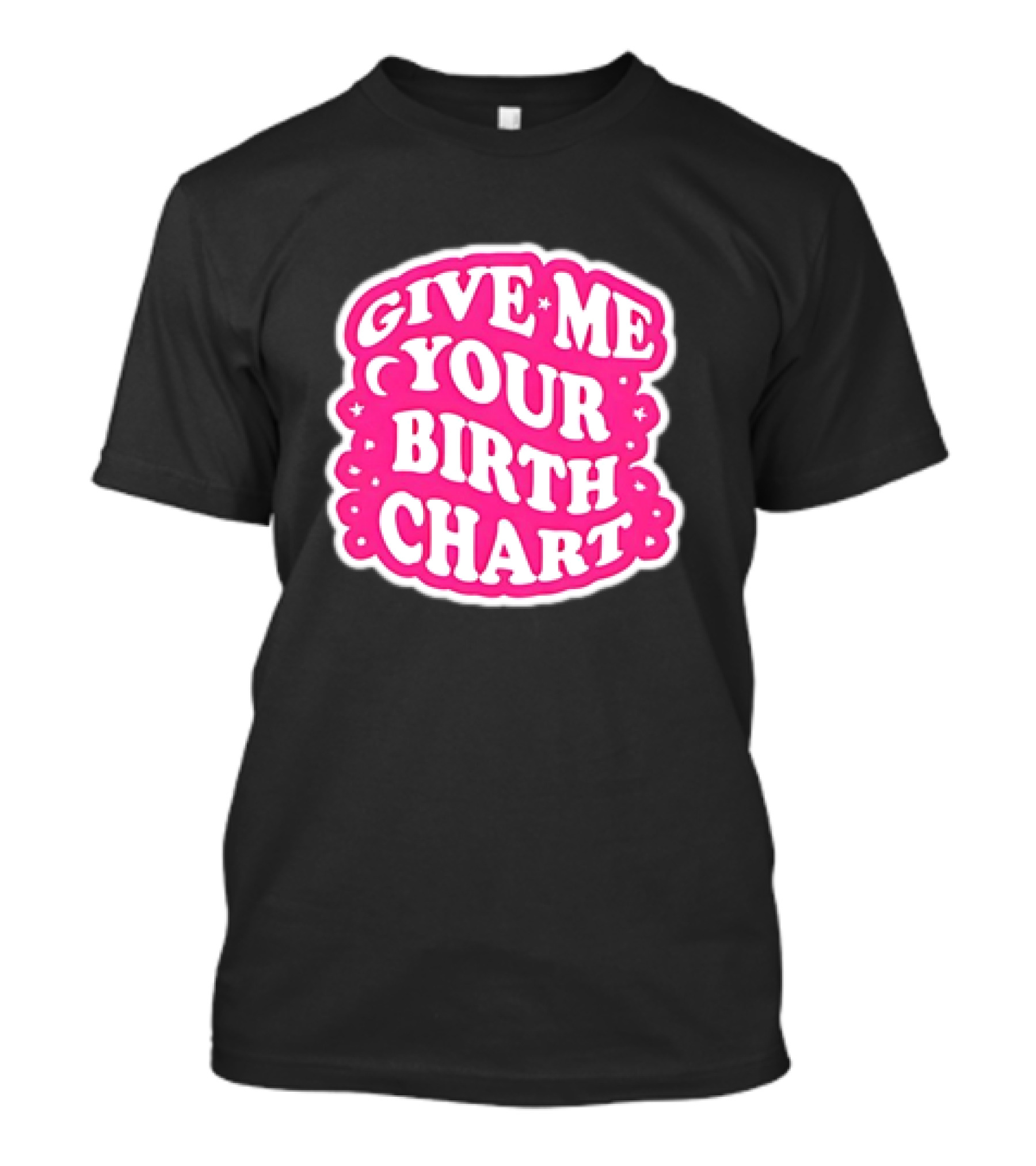 Give Me Your Birth Chart Retro Pink Text With Stars T-Shirt