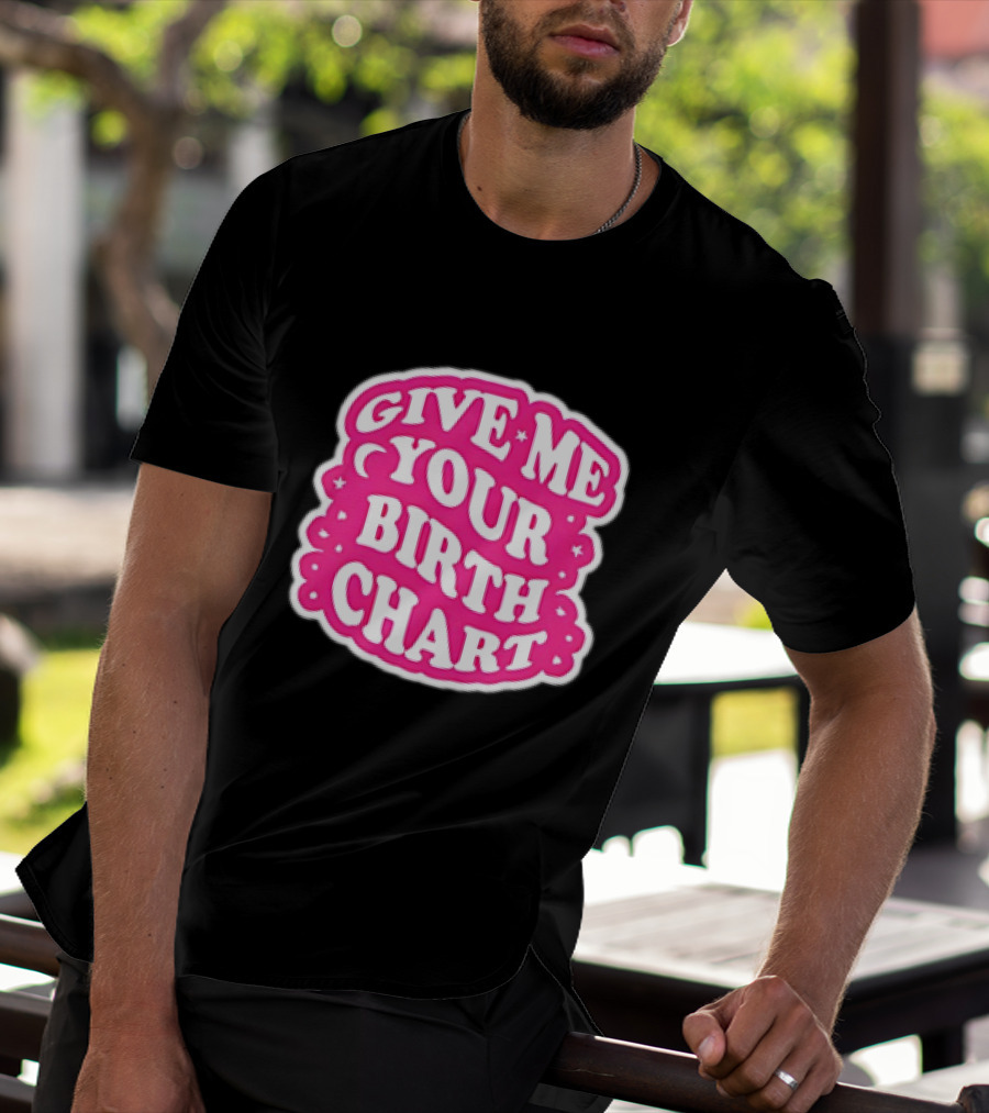 Give Me Your Birth Chart Retro Pink Text With Stars T-Shirt