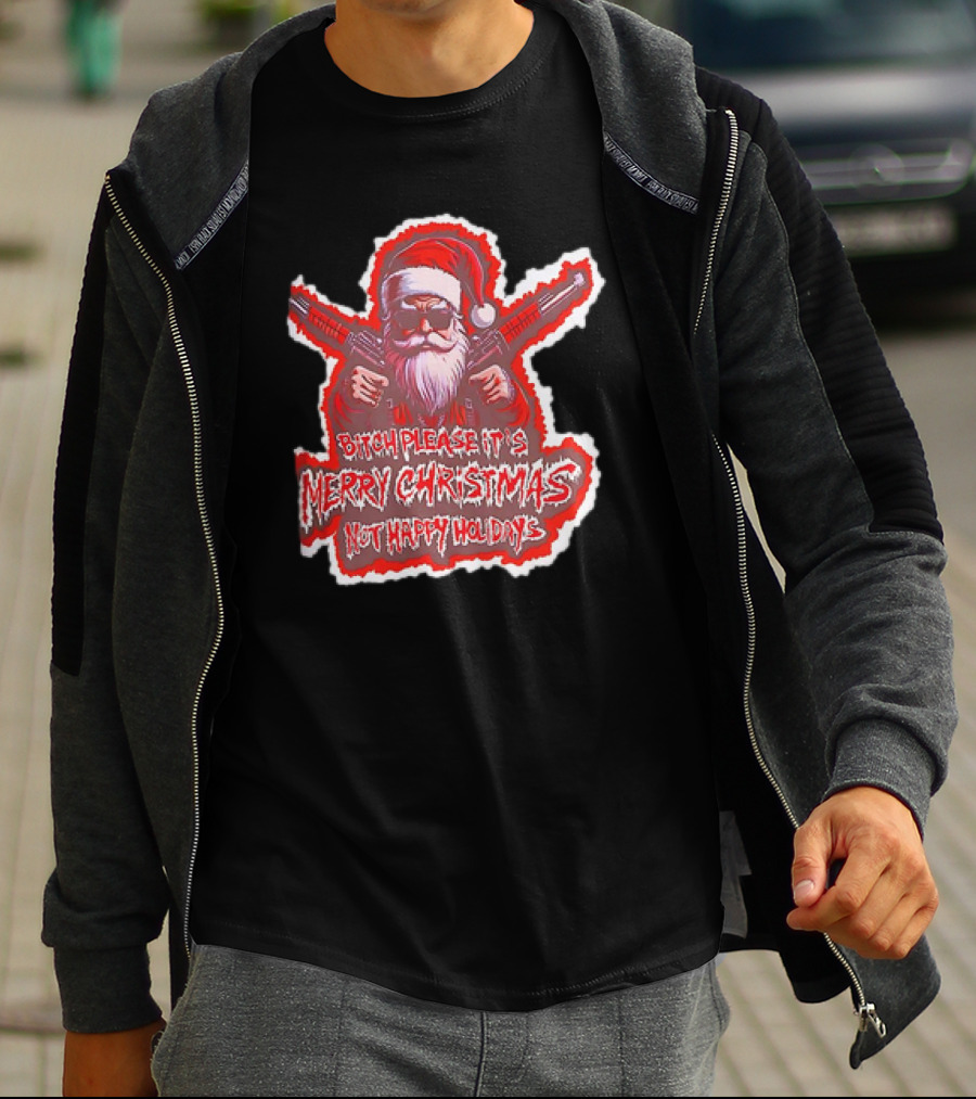 Santa Soldier Bitch Please It's Merry Christmas Not Happy Holidays T-Shirt