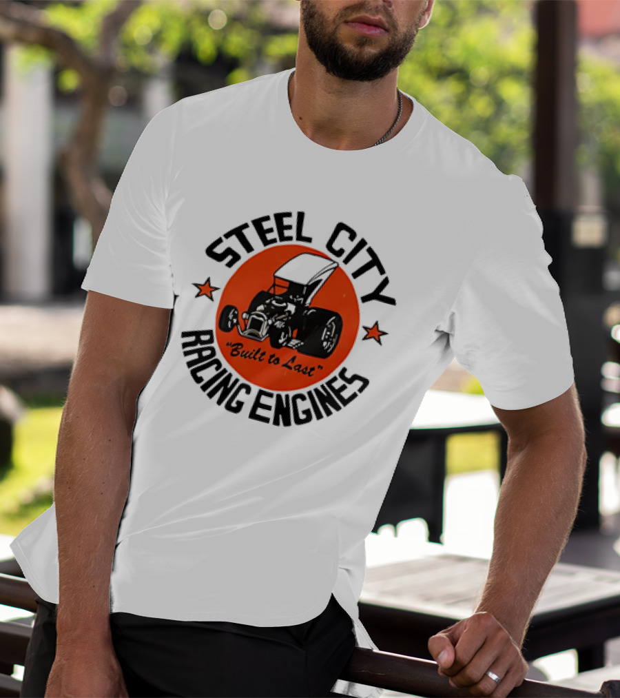 Steel City Racing Engines Built To Last Retro Hot Rod T-Shirt
