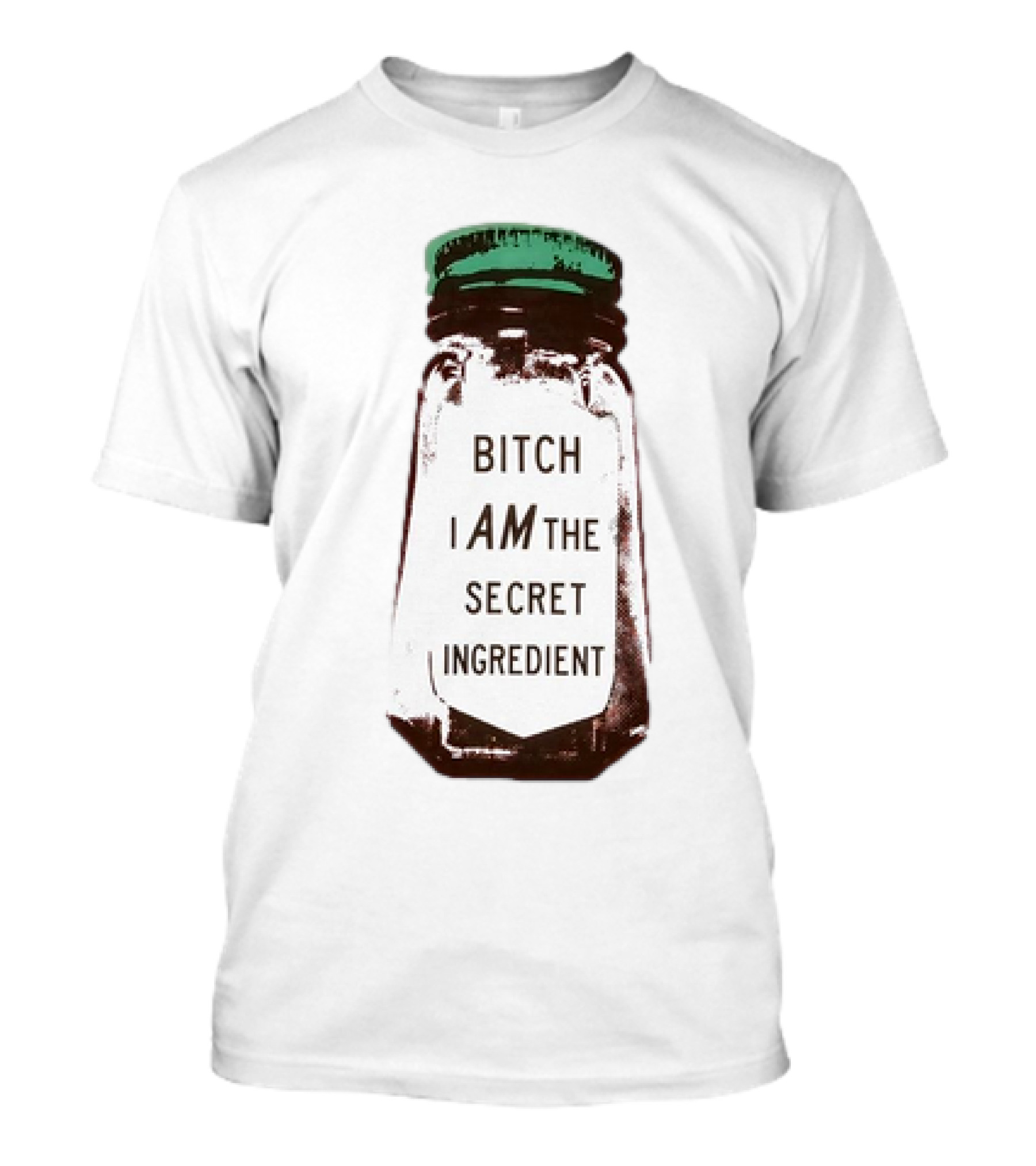 Bitch I Am The Secret Ingredient Jar T-Shirt