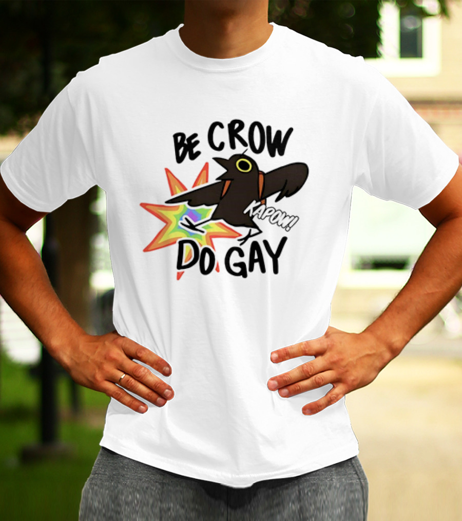 Be Crow Do Gay Kapow Rainbow Burst T-Shirt