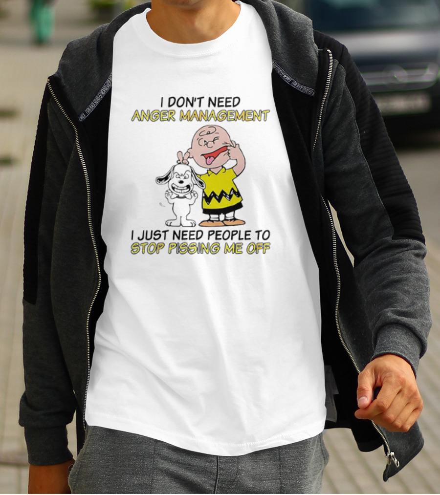 Snoopy And Charlie Brown I Don't Need Anger Management I Just Need People To Stop Pissing Me Off T-Shirt
