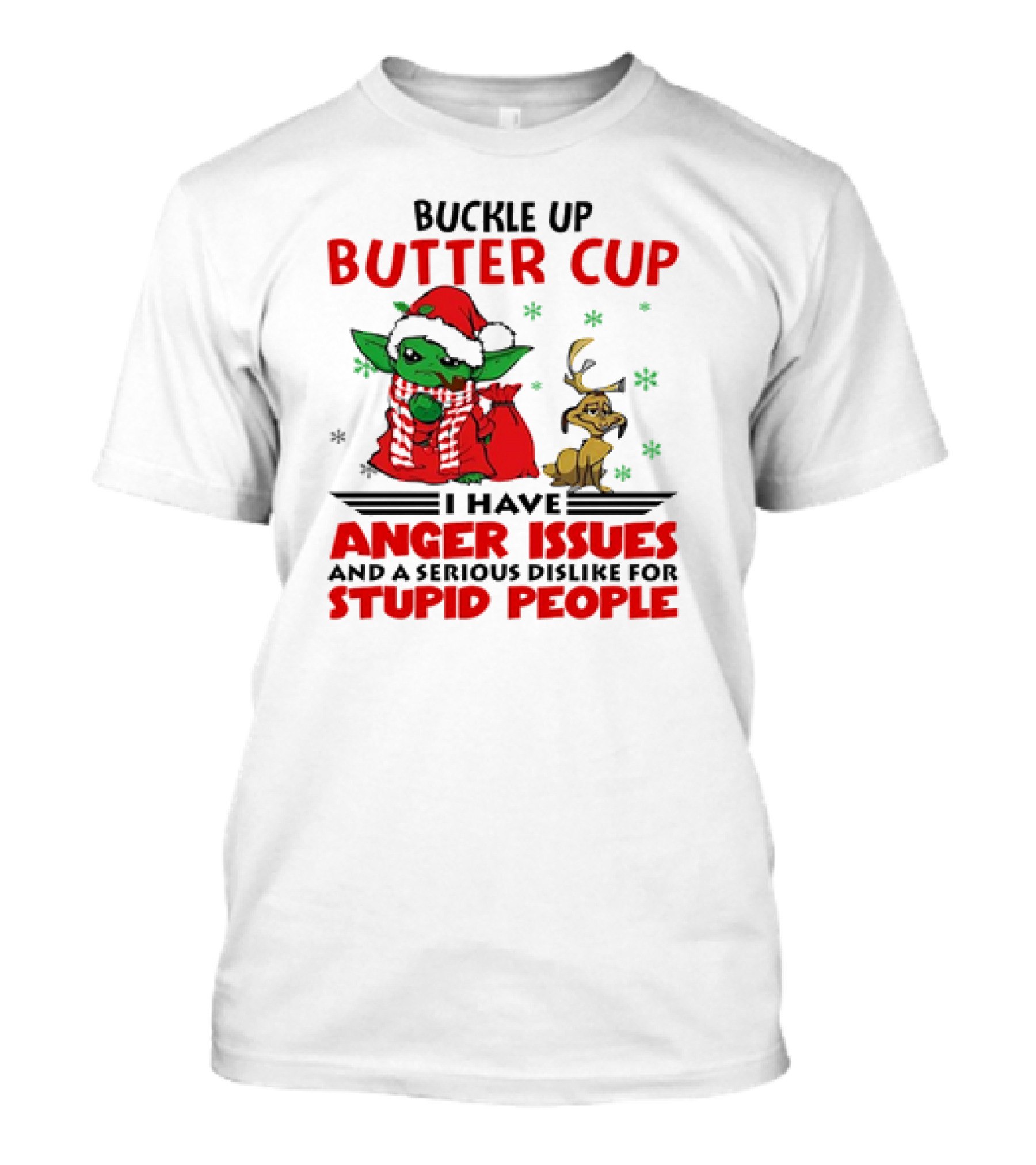 Buckle Up Butter Cup Yoda And Max Anger Issues Serious Dislike For Stupid People T-Shirt