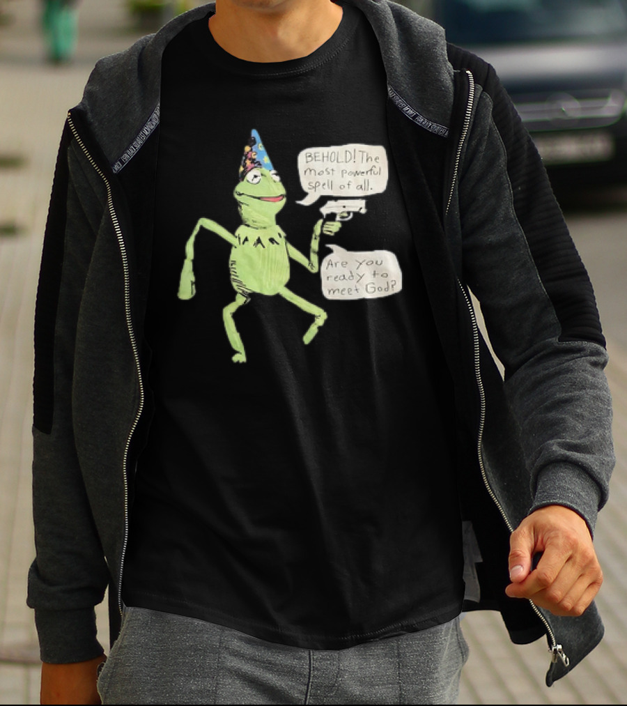 Behold The Most Powerful Spell Are You Ready To Meet God Frog With Hat And Gun T-Shirt