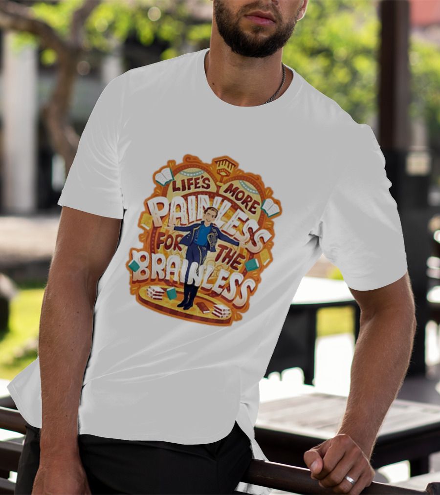 Life’s More Painless For The Brainless Wicked Prince Fiyero Books And Pages T-Shirt