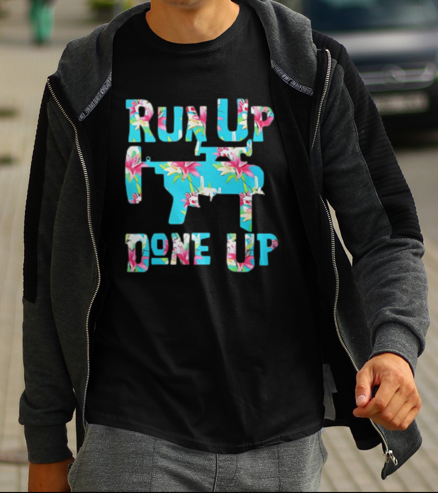 Run Up Get Done Up Floral Pattern Gun T-Shirt