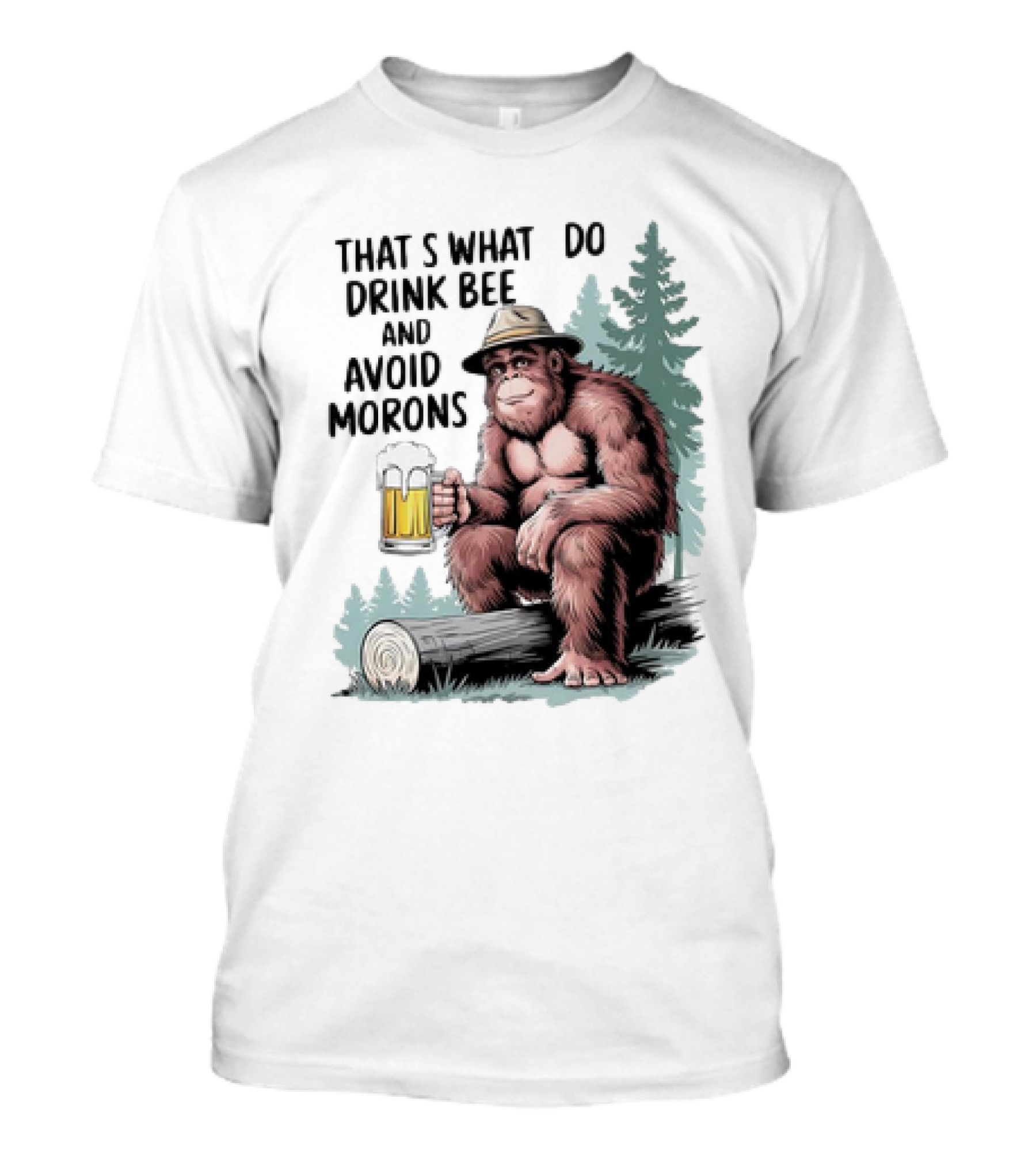 Bigfoot That’s What I Do Drink Beer And Avoid Morons In Forest With Mug T-Shirt