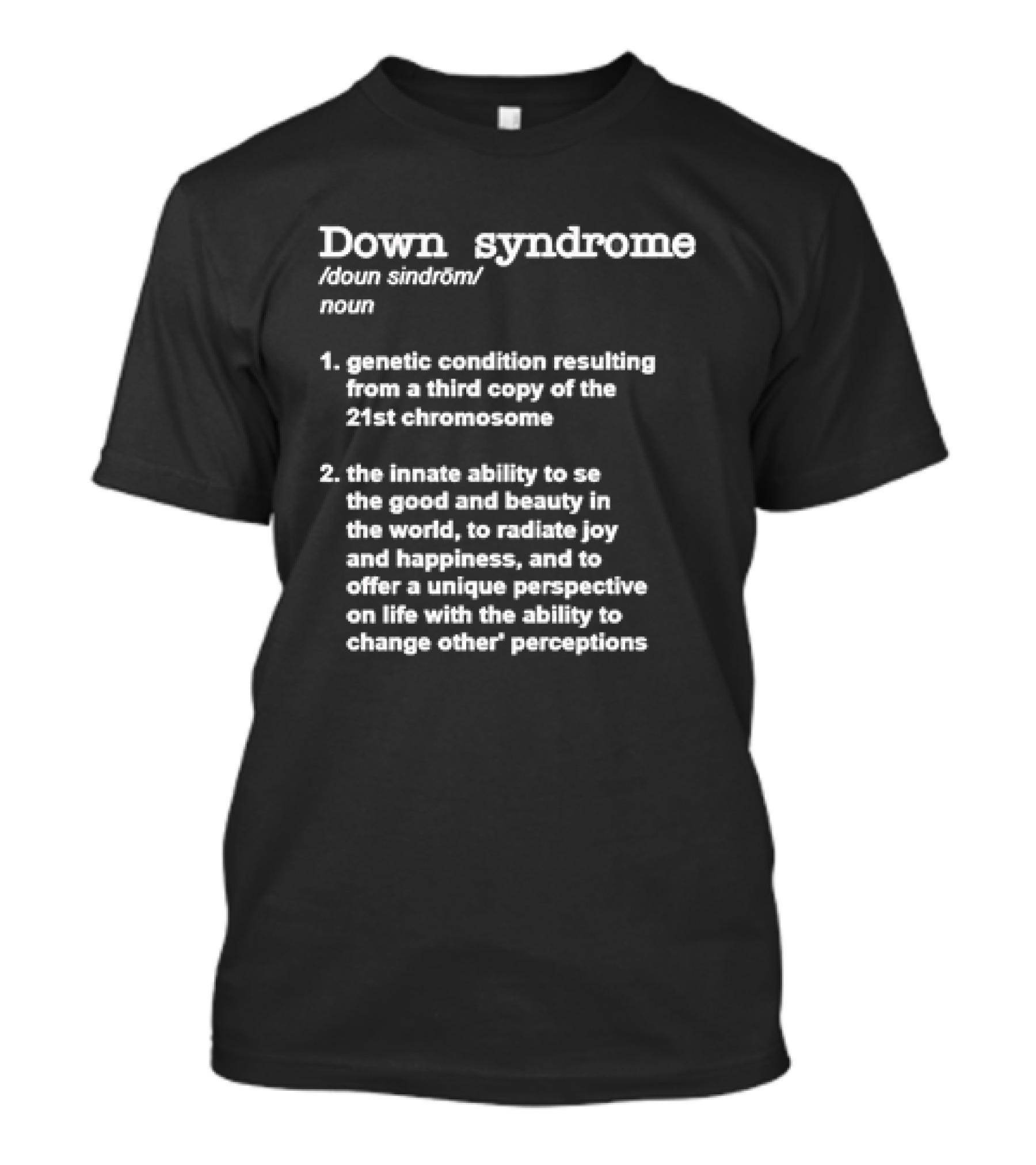Down Syndrome Noun Definition Genetic Condition Unique Perspective Joy Happiness T-Shirt