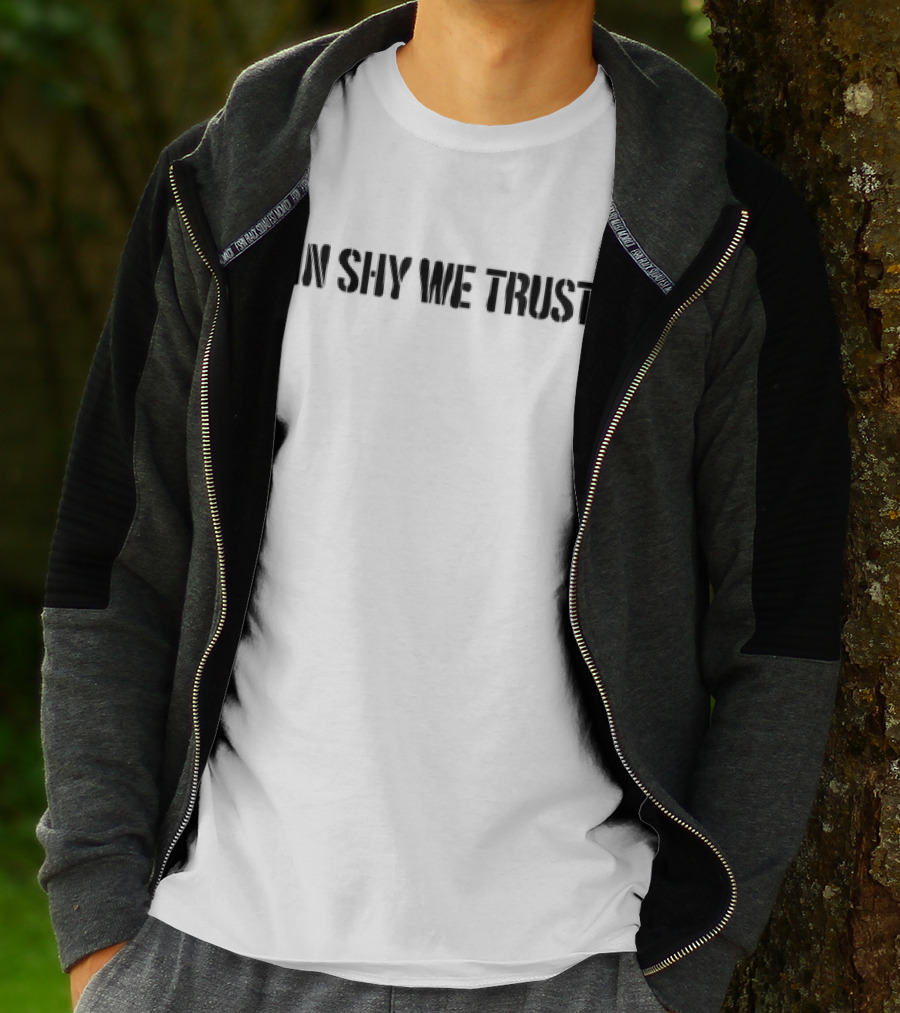 In Shy We Trust Text T-Shirt