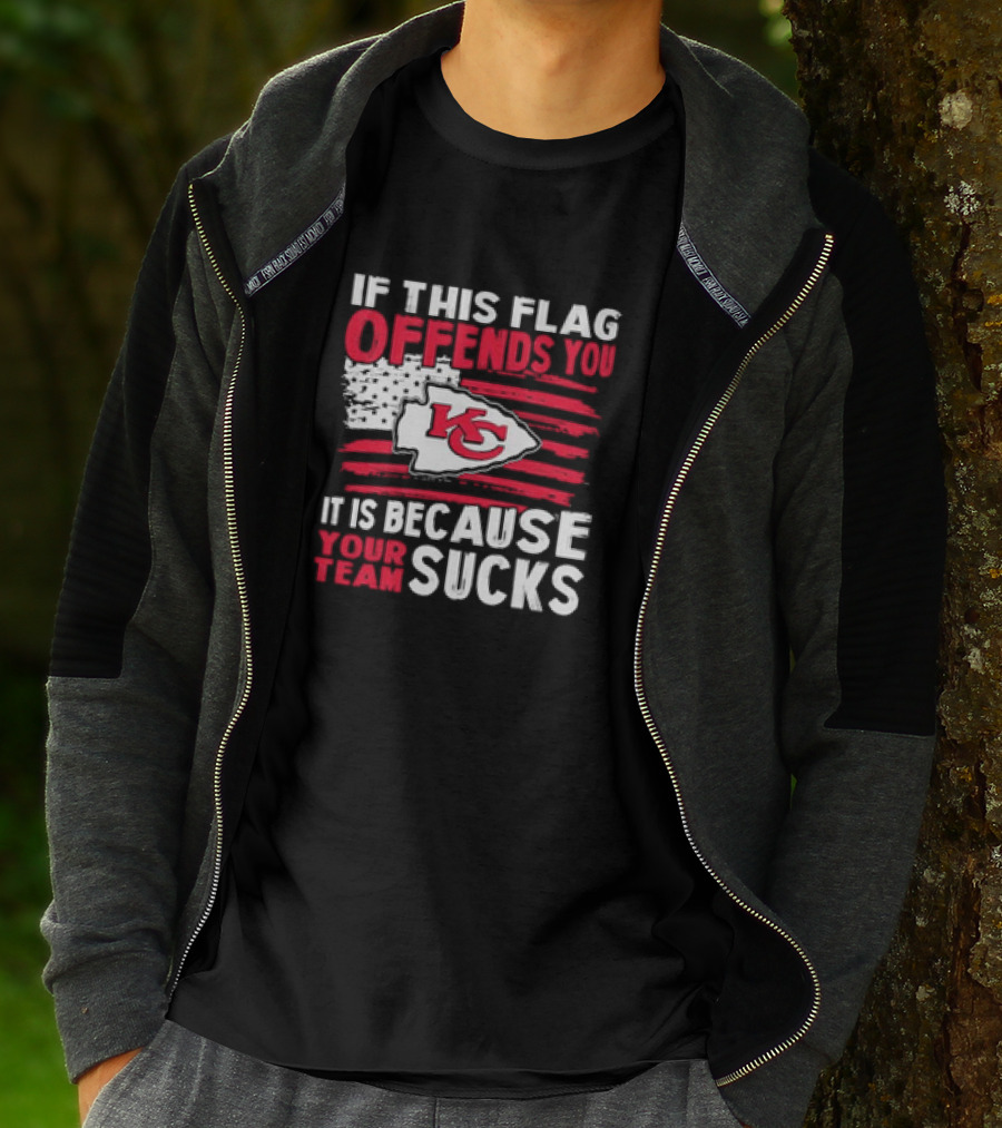 Kc Chiefs If This Flag Offends You It's Because Your Team Sucks T-Shirt