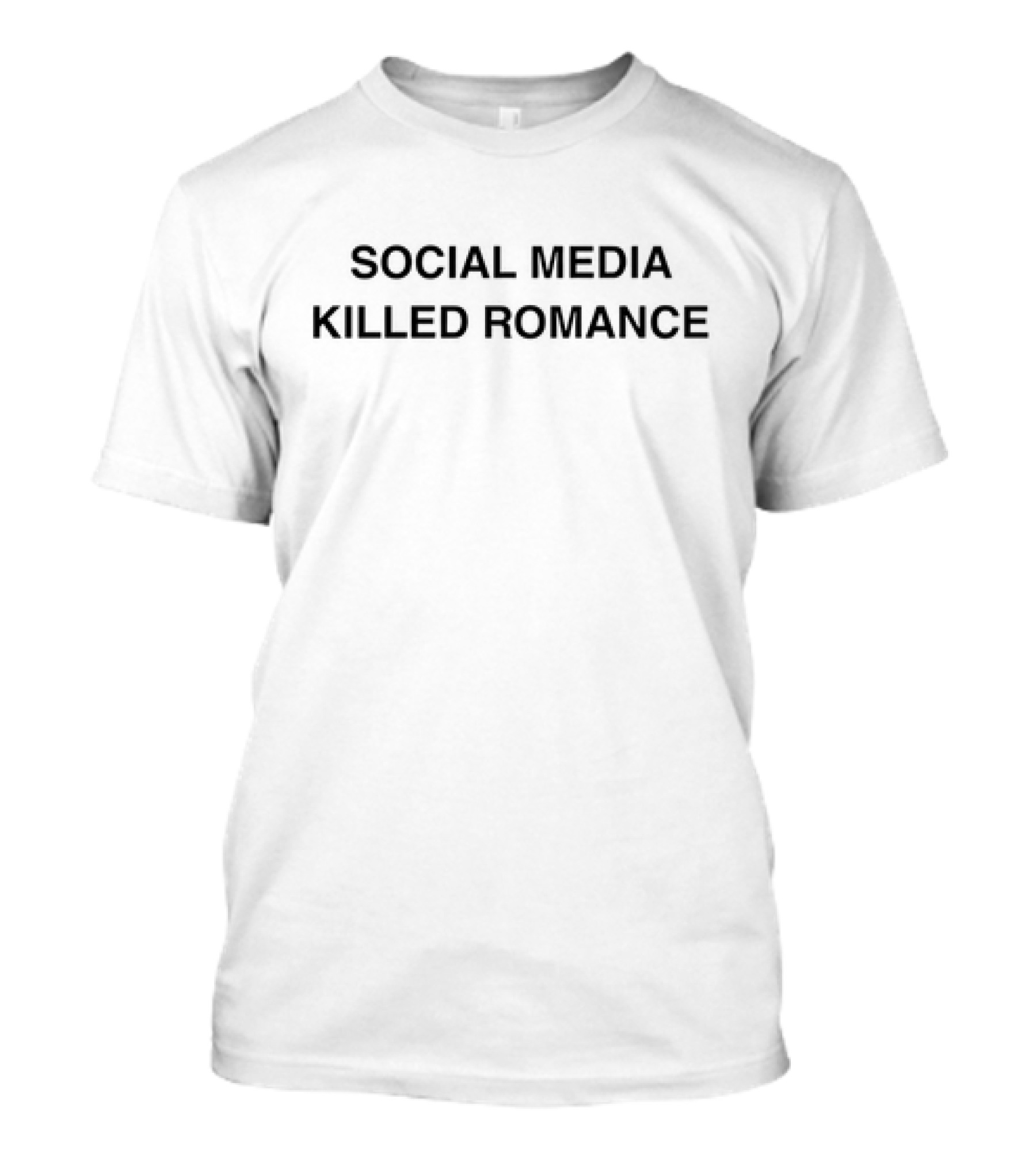 Social Media Killed Romance T-Shirt