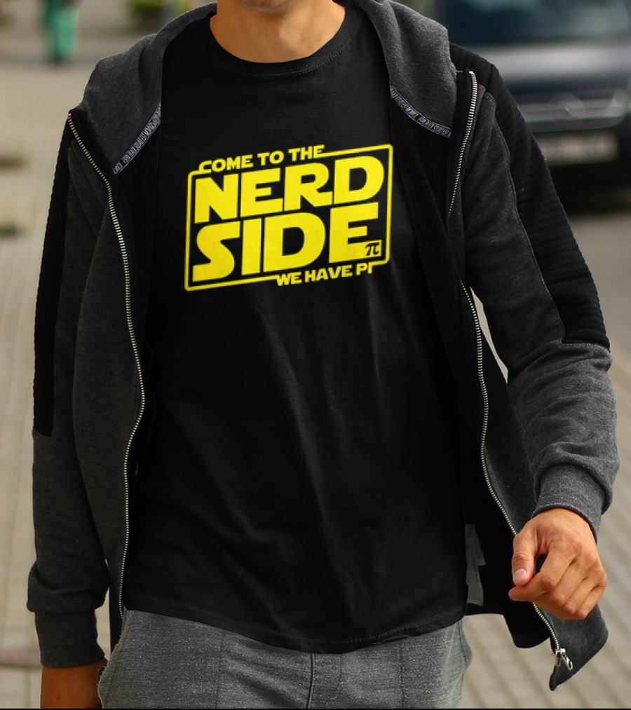 Come To The Nerd Side We Have Pi Star Wars T-Shirt