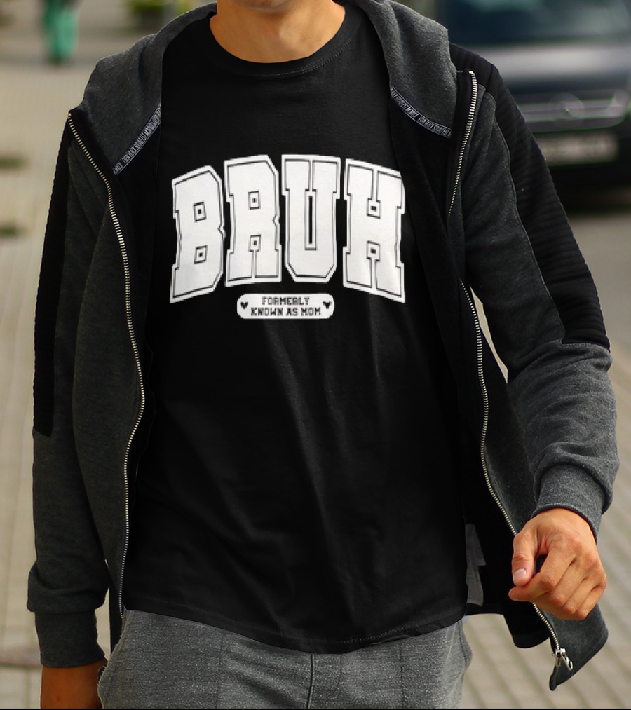 BRUH Formerly Known As Mom T-Shirt